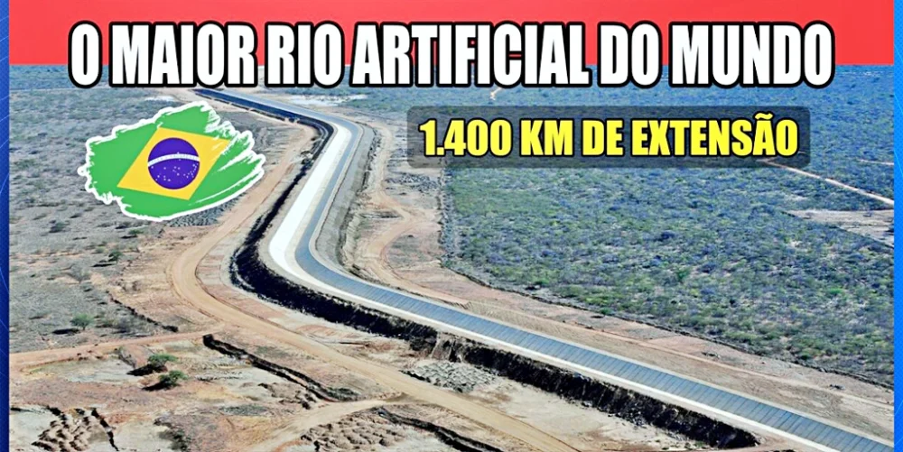 O maior rio artificial do mundo: Projeto bilionário promete revolucionar o Nordeste e transformar a vida de milhões de brasileiros