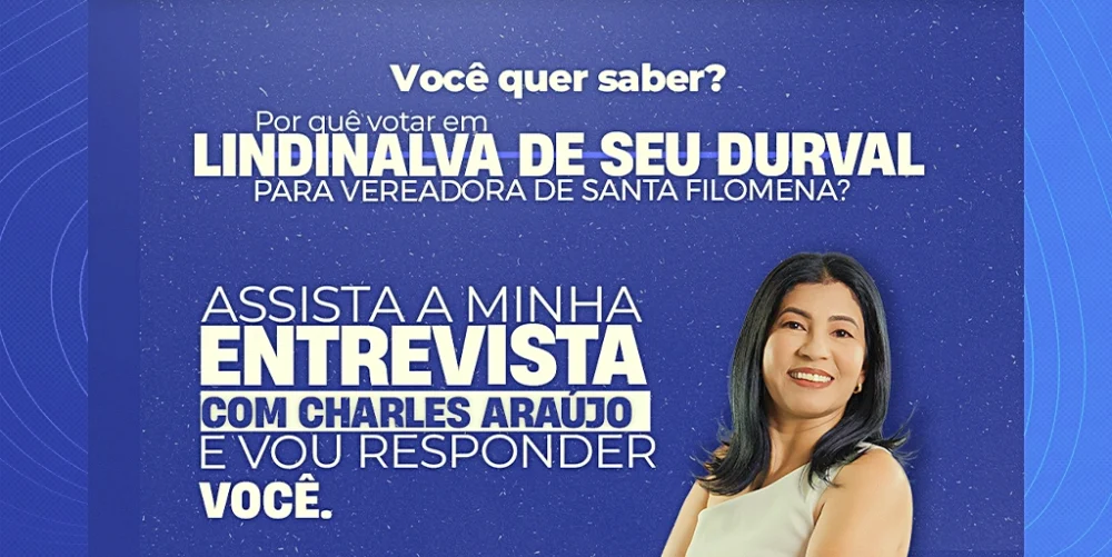 Por que votar em Lindinalva de Seu Durval para vereadora de Santa Filomena?