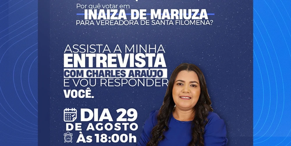 Por que votar em Inaiza de Mariuza para vereadora de Santa Filomena?