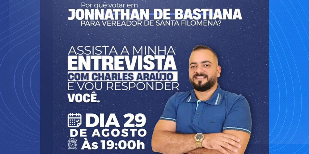 Por que votar em Jonnathan de Bastiana para vereador de Santa Filomena?