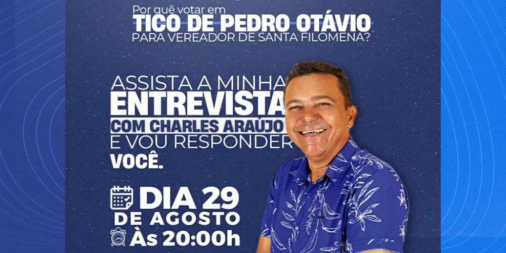 Por que votar em Tico de Pedro Otávio para vereador de Santa Filomena?