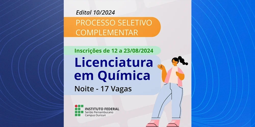 Campus Ouricuri publica processo seletivo para o preenchimento de 17 vagas para o curso de Licenciatura em Química