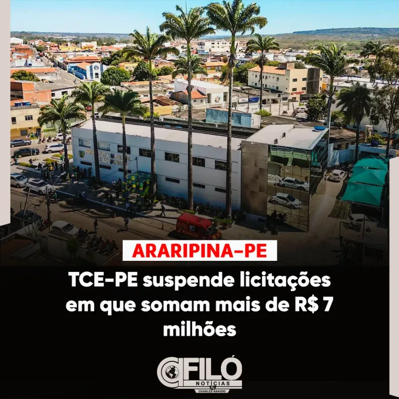 TCE-PE Suspende Licitações em Araripina Que Somam Mais de R$ 7 Milhões