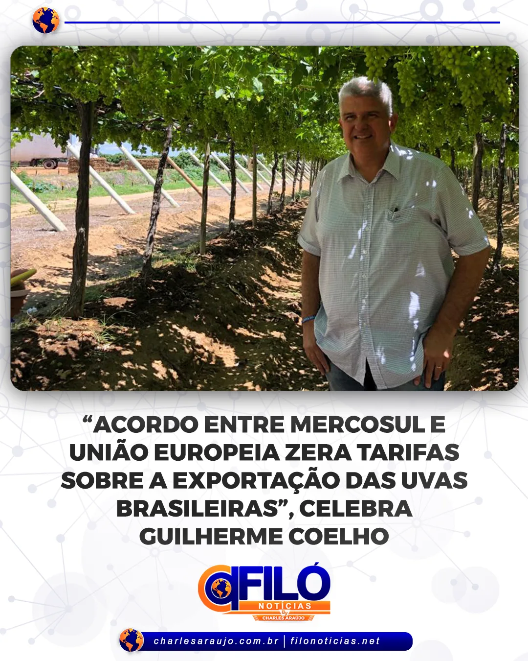 “Acordo entre Mercosul e União Europeia zera tarifas sobre a exportação das uvas brasileiras”, celebra Guilherme Coelho